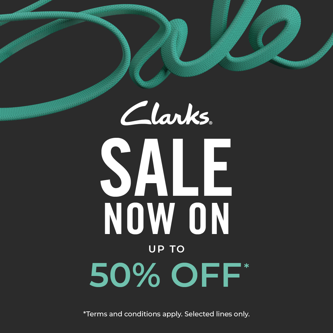 Clarks Sale now live | Silverburn Shopping Centre