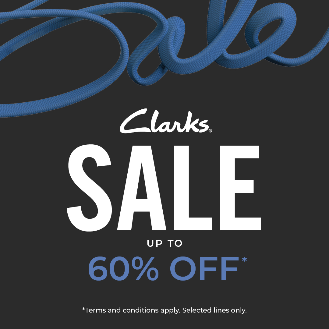Clarks Sale now live | Silverburn Shopping Centre